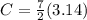 C=\frac{7}{2}(3.14)