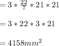 =3*\frac{22}{7}*21*21\\\\=3*22*3*21\\\\=4158mm^{2}