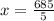 x=\frac{685}{5}\\