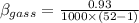 \beta_{gass}=\frac{0.93}{1000\times (52-1)}