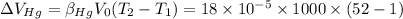 \Delta V_{Hg}=\beta_{Hg}V_0(T_2-T_1)=18\times 10^{-5}\times 1000\times (52-1)