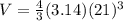 V=\frac{4}{3} (3.14)(21)^3