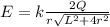 E = k \frac{2Q}{r\sqrt{L^2 + 4r^2} }