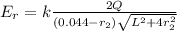 E_r =  k \frac{2Q }{(0.044 - r_2) \sqrt{L^2 + 4r^2_2} }