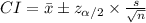 CI=\bar x \pm z_{\alpha/2}\times \frac{s}{\sqrt{n}}