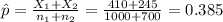 \hat p=\frac{X_{1}+X_{2}}{n_{1}+n_{2}}=\frac{410+245}{1000+700}=0.385