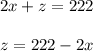 2x+z=222\\\\z=222-2x