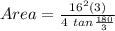 Area =\frac{16^2 (3)}{4 \ tan \frac{180}{3}}