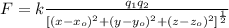F=k\frac{q_1q_2}{[(x-x_o)^2+(y-y_o)^2+(z-z_o)^2]^{\frac{1}{2}}}