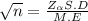 \sqrt{n}  = \frac{Z_{\alpha }S.D }{M.E}