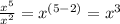 \frac{x^5}{x^2} =x^{(5-2)}=x^3