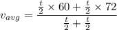 v_{avg}=\dfrac{\frac{t}{2}\times 60+\frac{t}{2}\times 72}{\frac{t}{2}+\frac{t}{2}}