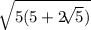 \sqrt{5(5+2\sqrt[]{5 } )