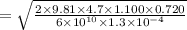 =\sqrt{\frac{2\times 9.81 \times 4.7 \times 1.100 \times 0.720}{6\times 10^{10} \times 1.3 \times 10^{-4}}}\\\\