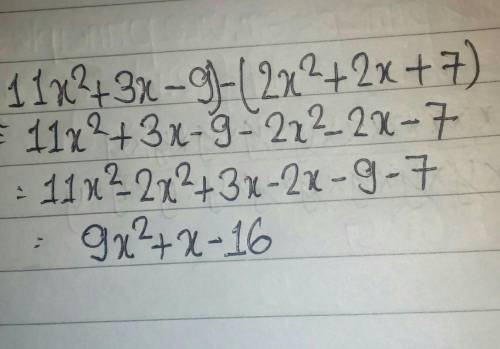 Subtract (11x^2 + 3x – 9)-(2x^2 + 2x + 7)