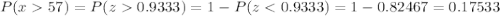 P(x57)=P(z0.9333)=1-P(z