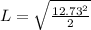 L = \sqrt{\frac{12.73^{2}}{2}}
