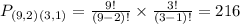 P_{(9,2)}\timesP_{(3,1)} = \frac{9!}{(9-2)!}\times\frac{3!}{(3-1)!} = 216