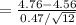 = \frac{4.76-4.56}{0.47/ \sqrt{12}}