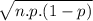 \sqrt{n . p . (1-p)}