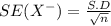 SE (X^{-} ) = \frac{S.D}{\sqrt{n} }