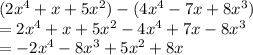 (2x^4+x+5x^2)-(4x^4-7x+8x^3)\\= 2x^4+x+5x^2-4x^4+7x-8x^3\\=-2x^4-8x^3+5x^2+8x