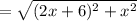 =\sqrt{(2x+6)^2+x^2}
