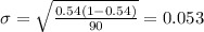 \sigma=\sqrt{\frac{0.54(1-0.54)}{90}}=0.053