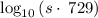 \log _{10}\left(s\cdot \:729\right)