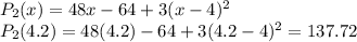 P_{2}(x)=48x-64+3(x-4)^{2}\\P_{2}(4.2)=48(4.2)-64+3(4.2-4)^{2}=137.72
