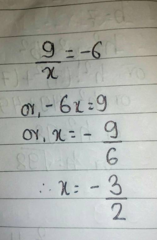 Solve for x. 9/x = -6