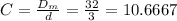 C=\frac{D_{m} }{d} =\frac{32}{3} =10.6667