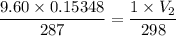 \dfrac{9.60\times 0.15348}{287}=\dfrac{1\times V_2}{298}