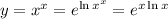 y=x^x=e^{\ln x^x}=e^{x\ln x}