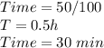 Time = 50/100\\T = 0.5 h\\Time = 30\  min