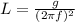 L=\frac{g}{(2\pi f)^{2}}