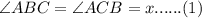 \angle ABC = \angle ACB = x ...... (1)