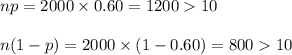np=2000\times 0.60=120010\\\\n(1-p)=2000\times (1-0.60)=80010