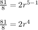 \frac{81}{8}  = 2r^{5 - 1}\\\\\frac{81}{8}  = 2r^4\\\\