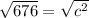 \sqrt{676} =\sqrt{c^2}