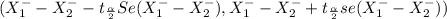 (X^{-} _{1} - X^{-} _{2} - t_{\frac{\alpha }{2} }  Se(X^{-} _{1} - X^{-} _{2} ) , X^{-} _{1} - X^{-} _{2} + t_{\frac{\alpha }{2} }  se(X^{-} _{1} - X^{-} _{2} ))