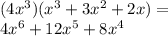 (4x^3)(x^3+3x^2+2x)=\\4x^6+12x^5+8x^4