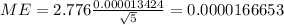 ME= 2.776\frac{0.000013424}{\sqrt{5}}=0.0000166653