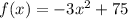 f(x)=-3x^2 +75