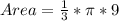 Area = \frac{1}{3} * \pi * 9