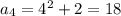 a_4=4^2+2=18