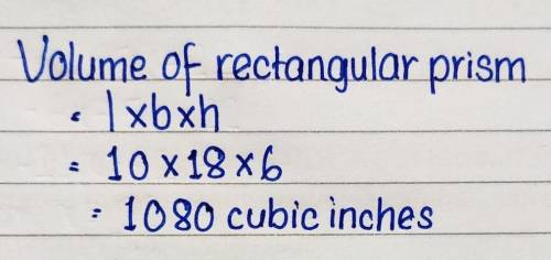 What is the volume, in cubic inches, of a rectangular prism with a height of 6 inches, a width of 18