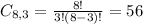 C_{8,3} = \frac{8!}{3!(8-3)!} = 56