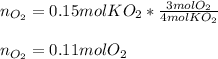 n_{O_2}=0.15molKO_2*\frac{3molO_2}{4molKO_2} \\\\n_{O_2}=0.11molO_2