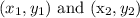 (x_1,y_1)$ and (x_2,y_2)